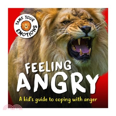 Tame Your Emotions: Feeling Angry