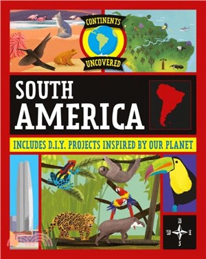 Continents Uncovered: South America