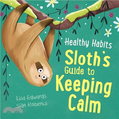 Healthy Habits: Sloth's Guide to Keeping Calm