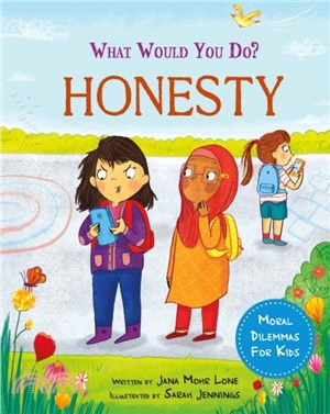 What would you do?: Honesty：Moral dilemmas for kids