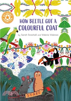 Reading Champion: How Beetle got its Colourful Coat：Independent Reading Orange 6