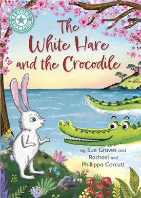 Reading Champion: The White Hare and the Crocodile：Independent Reading Turquoise 7
