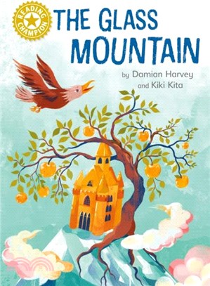 Reading Champion: The Glass Mountain：Independent Reading Gold 9