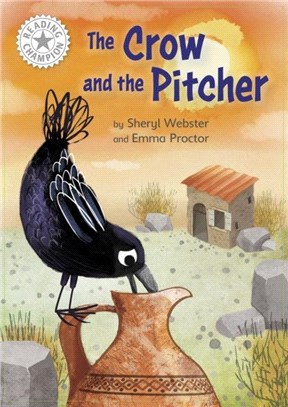 Reading Champion: The Crow and the Pitcher：Independent Reading White 10
