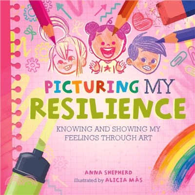 All the Colours of Me: Picturing My Resilience：Knowing and showing my feelings through art