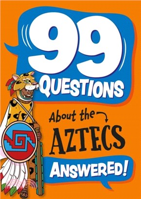 99 Questions About: The Aztecs