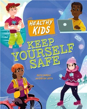 Healthy Kids: Keep Yourself Safe