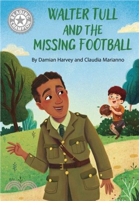 Reading Champion: Walter Tull and the Missing Football：Independent Reading White 10