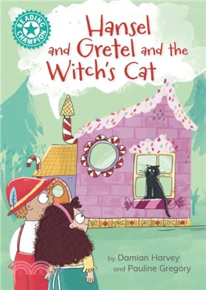 Reading Champion: Hansel and Gretel and the Witch's Cat：Independent Reading Turquoise 7