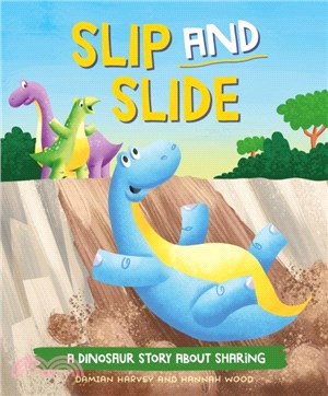 A Dinosaur Story: Slip and Slide：A Dinosaur Story about Sharing