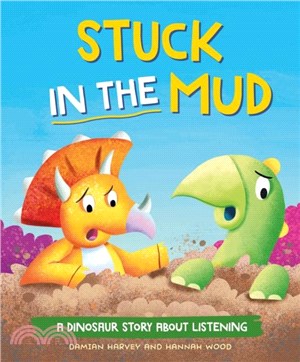 A Dinosaur Story: Stuck in the Mud：A Dinosaur Story about Listening