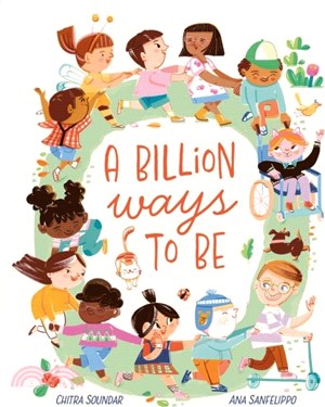 A Billion Ways to be：Celebrating Our Diverse World