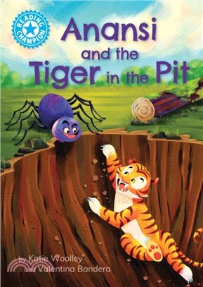 Reading Champion: Anansi and the Tiger in the Pit：Independent Reading Blue 4