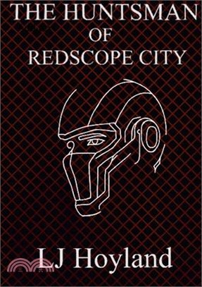 The Huntsman Of Redscope City