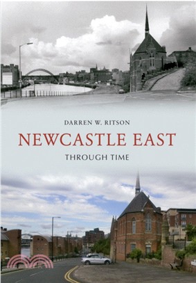 Newcastle East Through Time