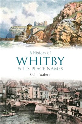 A History of Whitby and Its Place Names