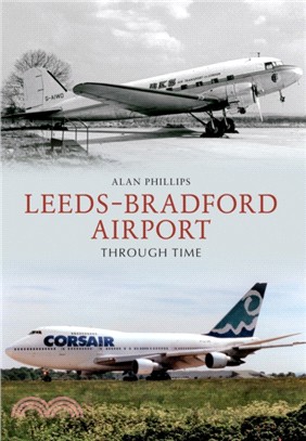 Leeds - Bradford Airport Through Time