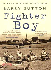 Fighter Boy—Life As a Battle of Britain Pilot