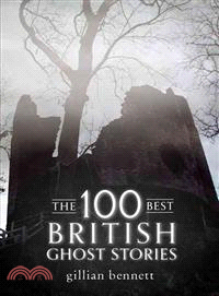 The 100 Best British Ghosts ─ Ghosts, Poltergeists, Boggarts & Black Dogs from the Oral Tradition