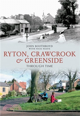 Ryton, Crawcrook & Greenside Through Time