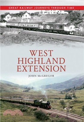 West Highland Extension Great Railway Journeys Through Time