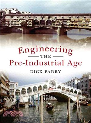 Engineering the Pre-industrial Age