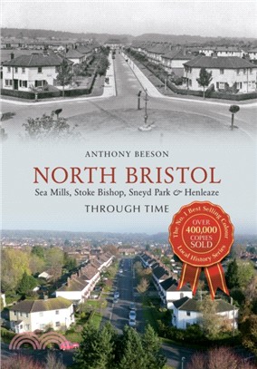 North Bristol Seamills, Stoke Bishop, Sneyd Park & Henleaze Through Time
