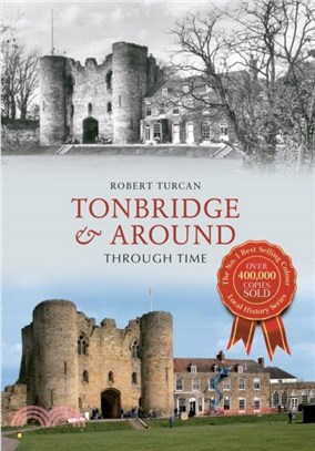 Tonbridge & Around Through Time