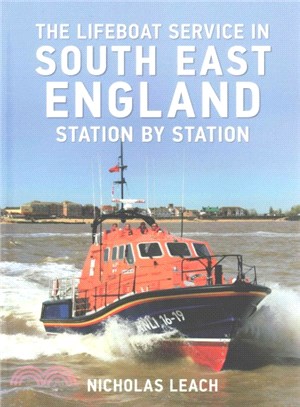 The Lifeboat Service in South East England ― Station by Station