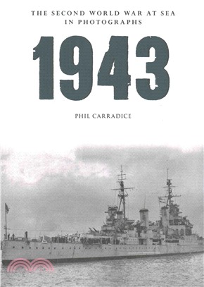 1943 ― The Second World War at Sea in Photographs