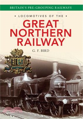 Locomotives of the Great Northern Railway ─ Britain's Pre-grouping Railways