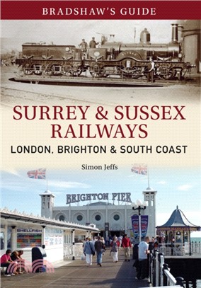 Bradshaw's Guide Surrey & Sussex Railways：London, Brighton and South coast - Volume 11