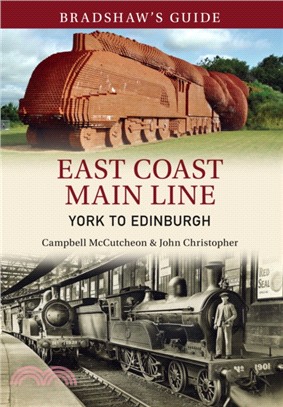 Bradshaw's Guide East Coast Main Line York to Edinburgh：Volume 13