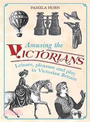 Amusing the Victorians ― Leisure, Pleasure and Play in Victorian Britain