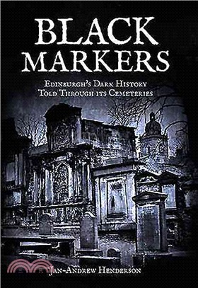 Black Markers ― Edinburgh's Dark History Told Through Its Cemeteries