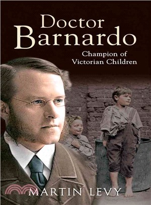 Doctor Barnardo ― Champion of Victorian Children