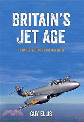 Britain's Jet Age ― From the Meteor to the Sea Vixen