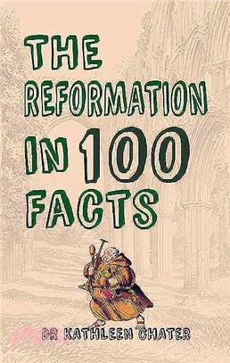 The Reformation in 100 Facts