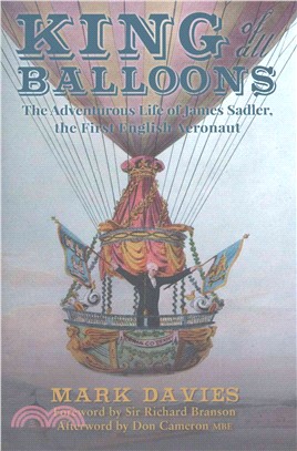 King of All Balloons ─ The Adventurous Life of James Sadler, the First English Aeronaut