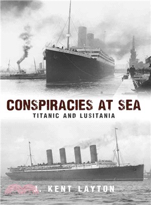 Conspiracies at Sea ─ Titanic and Lusitania