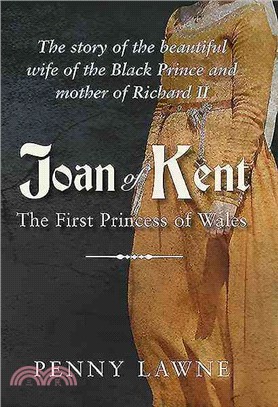 Joan of Kent ─ The First Princess of Wales