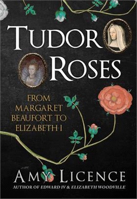 Tudor Roses ― From Margaret Beaufort to Elizabeth I