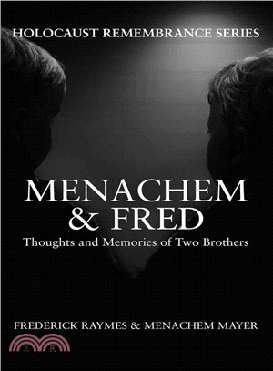 Menachem & Fred ― Thoughts and Memories of Two Brothers