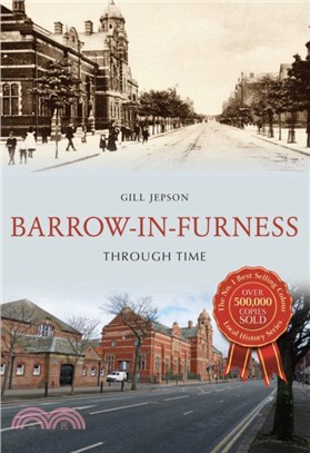 Barrow-in-Furness Through Time