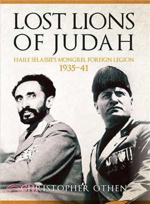 Lost Lions of Judah ─ Haile Selassie's Foreign Legion 1935-41