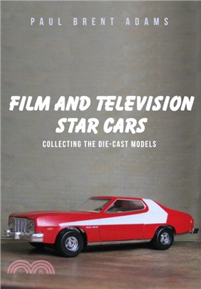 Film and Television Star Cars：Collecting the Die-cast Models