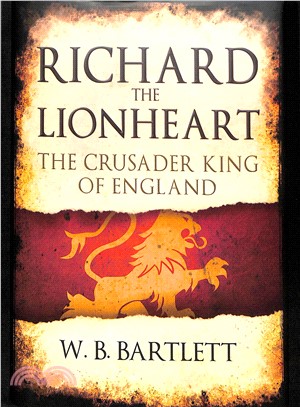 Richard the Lionheart ― The Crusader King of England