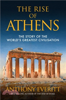 The Rise of Athens：The Story of the World's Greatest Civilisation