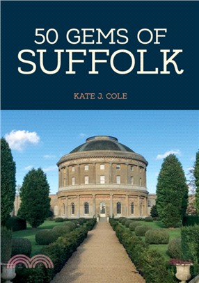 50 Gems of Suffolk：The History & Heritage of the Most Iconic Places