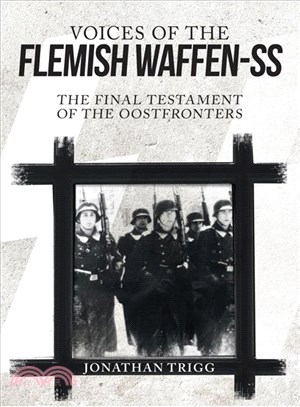 Voices of the Flemish Waffen-SS ─ The Final Testament of the Oostfronters